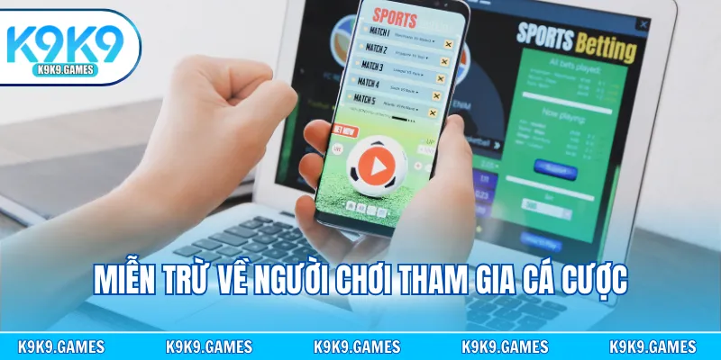 Miễn trừ về người chơi tham gia cá cược